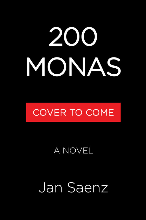 200 Monas (A Novel) by Jan Saenz, 9780316595896