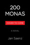 200 Monas (A Novel) by Jan Saenz, 9780316595896