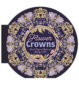 Flower Crowns Coloring Book (Round Pages of Botanical Beauty to Color) by Editors of Chartwell Books, 9780785850960
