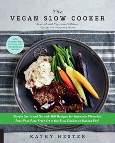 The Vegan Slow Cooker, Revised and Expanded by Kathy Hester, 9781592338429