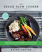 The Vegan Slow Cooker, Revised and Expanded by Kathy Hester, 9781592338429