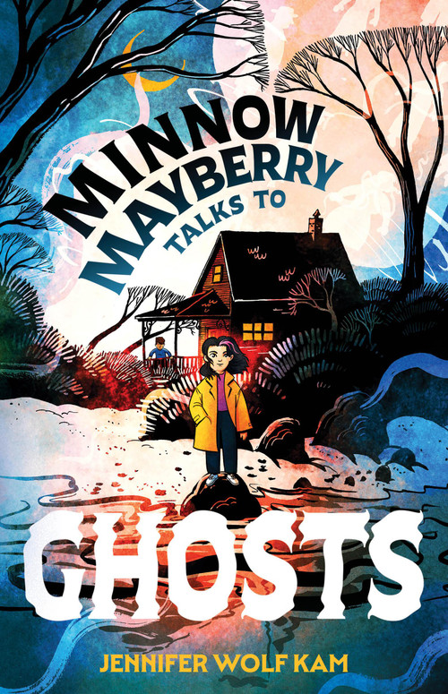 Minnow Mayberry Talks to Ghosts by Jennifer Wolf Kam, 9798887774121