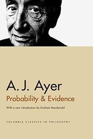 Probability and Evidence by A. J. Ayer, Graham MacDonald, 9780231132756