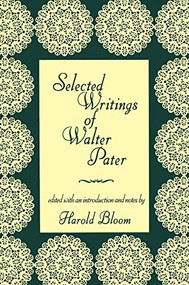 Selected Writings of Walter Pater by Harold Bloom, 9780231054812