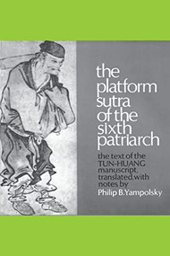The Platform Sutra of the Sixth Patriarch by Philip B. Yampolsky, 9780231083614