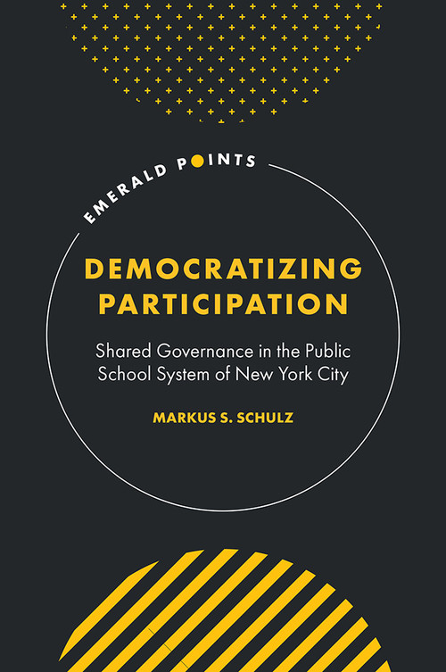 Democratizing Participation (Shared Governance in the Public School System of New York City) by Markus S. Schulz, 9781806869022