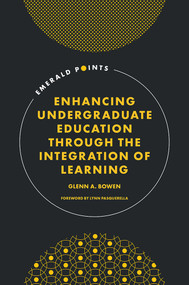 Enhancing Undergraduate Education Through the Integration of Learning by Glenn A. Bowen, 9781837426270