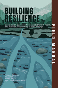 Building Resilience Field Manual by Nikolas Sorensen, Marielle Snel, James Ray III, Syed Yasir Ahmad Khan, 9781788534727