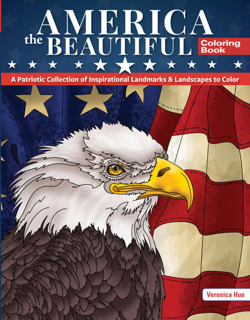 America the Beautiful Coloring Book (A Patriotic Collection of Inspirational Landmarks & Landscapes to Color) by Veronica Hue, 9781497205550