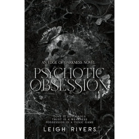 Psychotic Obsession (An Edge of Darkness Novel) by Leigh Rivers, 9781638936473
