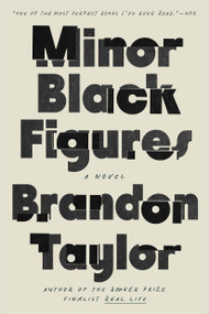 Minor Black Figures (A Novel) by Brandon Taylor, 9780593332375
