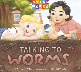 Talking to Worms by Sara Levine, Duc Huy An, 9781623546922