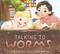 Talking to Worms by Sara Levine, Duc Huy An, 9781623546922