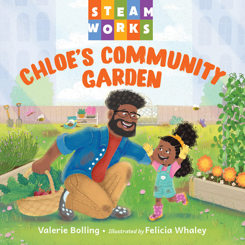 Chloe's Community Garden by Valerie Bolling, Felicia Whaley, 9781623547660
