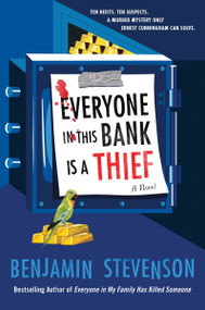 Everyone in This Bank Is a Thief (A Novel) by Benjamin Stevenson, 9780063434363