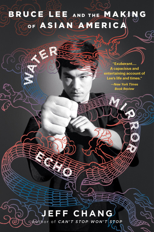 Water Mirror Echo (Bruce Lee and the Making of Asian America) by Jeff Chang, 9780063444980
