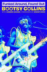 Funked Around, Found Out by Bootsy Collins, Snoop Dogg, 9780063451254