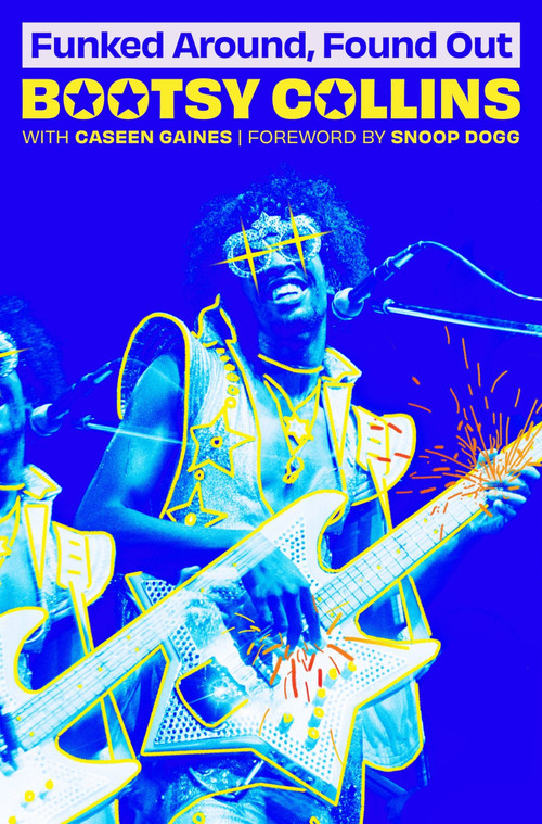 Funked Around, Found Out by Bootsy Collins, Snoop Dogg, Caseen Gaines, 9780063451254