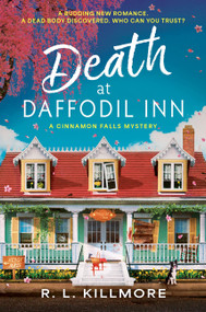 Death at Daffodil Inn (A Novel) by R. L. Killmore, 9780063482487