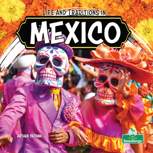 Life and Traditions in Mexico by Arthur Yazdani, 9781039890824