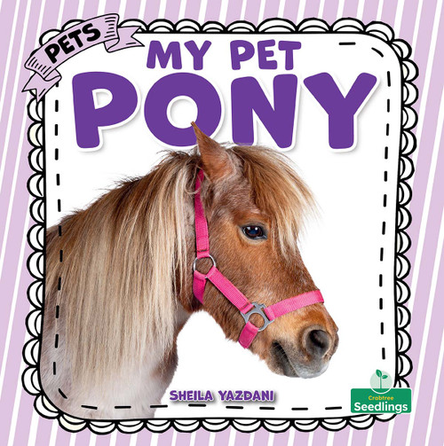 My Pet Pony by Sheila Yazdani, 9781039890466