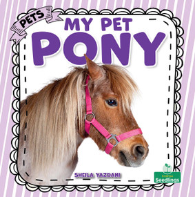 My Pet Pony by Sheila Yazdani, 9781039891135