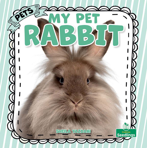 My Pet Rabbit by Sheila Yazdani, 9781039890428