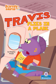 Travis Flies in a Plane by Thomas Kingsley Troupe, Varun Sharma, 9781039893092