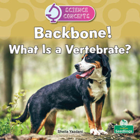 Backbone! What Is a Vertebrate? by Sheila Yazdani, 9781039891289