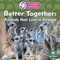 Better Together: Animals that Live in Groups by Sheila Yazdani, 9781039890473