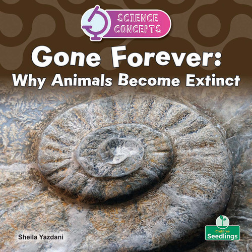 Gone Forever: Why Animals Become Extinct by Sheila Yazdani, 9781039890671