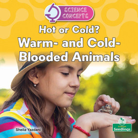 Hot or Cold? Warm and Cold Blooded Animals by Sheila Yazdani, 9781039891227