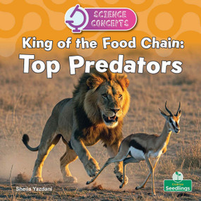 King of the Food Chain: Top Predators by Sheila Yazdani, 9781039891272