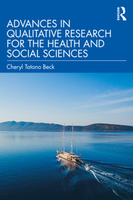 Advances in Qualitative Research for the Health and Social Sciences by Cheryl Tatano Beck, 9781041133056