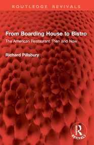 From Boarding House to Bistro (The American Restaurant Then and Now) by Richard Pillsbury, 9781032995618