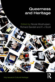 Queerness and Heritage by Nicole Moolhuijsen, Richard Sandell, E-J Scott, 9781032826448