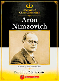 Aron Nimzovich (Master of Positional Chess) by Boroljub Zlatanovic, 9789493435346