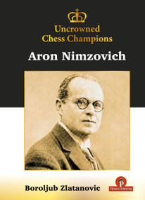 Aron Nimzovich (Master of Positional Chess) by Boroljub Zlatanovic, 9789493435346
