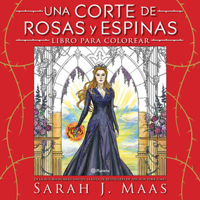Una corte de rosas y espinas. Libro para colorear / A Court of Thorns and Roses. Coloring Book (Spanish Edition) by Sarah J. Maas, 9786073946278