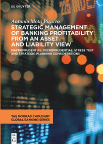 Strategic Management of Profitability in Banking from an Asset and Liability View by Antonio Mota Pizarro, 9783111328164