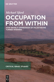 Occupation From Within (How Israel's Oppression of Palestinians Turned Inwards) by Michael Sfard, Maya Johnston, 9783112256855