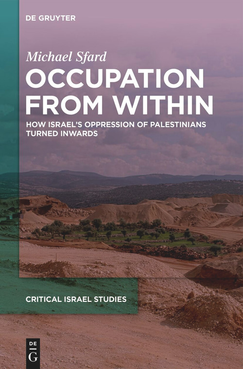 Occupation From Within (How Israel's Oppression of Palestinians Turned Inwards) by Michael Sfard, Maya Johnston, 9783112256855