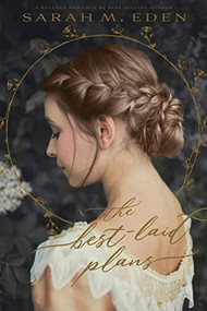 The Best-Laid Plans by Sarah M. Eden, 9781524422097
