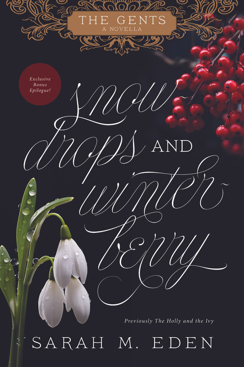 Snowdrops and Winterberry by Sarah M. Eden, 9781524427160