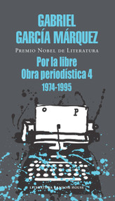 Por la libre / On the Loose (Spanish Edition) by Gabriel García Márquez, 9789588894270