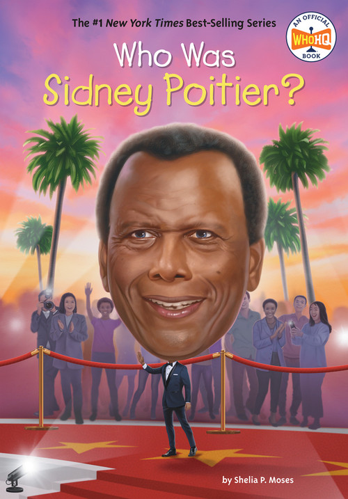 Who Was Sidney Poitier? by Shelia P. Moses, Who HQ, 9798217052844