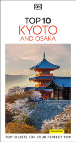 DK Top 10 Kyoto and Osaka (Top 10 lists for your perfect trip, plus an all-weather folded map) by DK Travel, 9780241836866