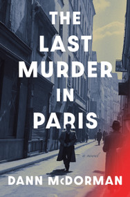 The Last Murder in Paris (A Novel) by Dann McDorman, 9780593537671
