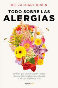 Todo sobre las alergias / All About Allergies (Spanish Edition) by Dr. Zachary Rubin, 9786073876155