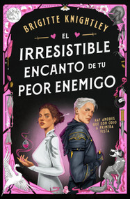 El irresistible encanto de tu peor enemigo / The Irresistible Urge to Fall for Your Enemy (Spanish Edition) by Brigitte Knightley, 9788466392310